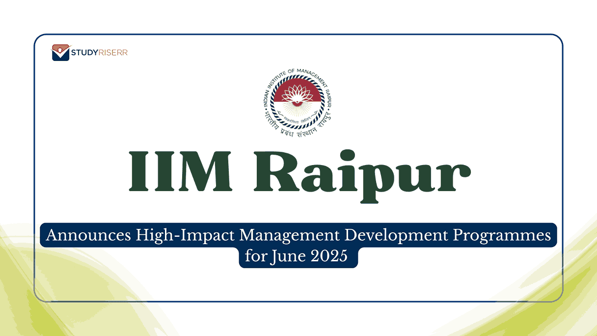 IIM Raipur Announces High-Impact Management Development Programmes for June 2025
